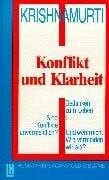 Krishnamurti, Jiddu Gedanken zum Leben 2: Konflikt und Klarheit. Sind Konflikte unvermeidlich? Und wenn nicht: Wie vermeiden wir sie?