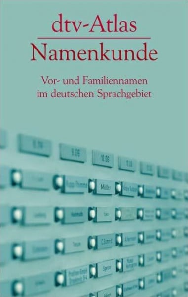 Kunze, Konrad dtv-Atlas Namenkunde: Vor- und Familiennamen im deutschen Sprachgebiet