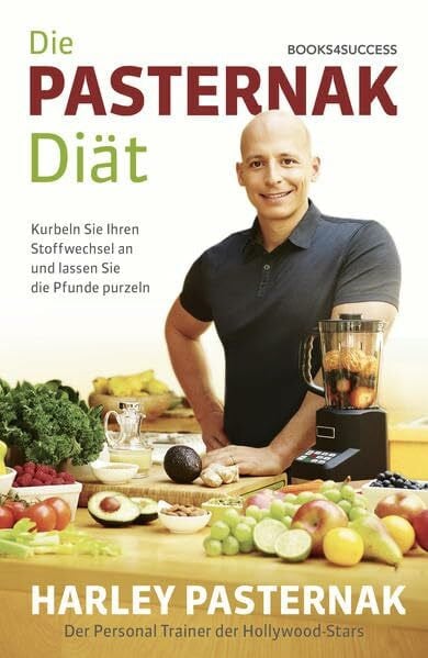 Harley Pasternak Die Pasternak-Diät: Kurbeln Sie Ihren Stoffwechsel an und lassen Sie die Pfunde purzeln