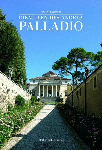 Volker Plagemann Die Villen des Andrea Palladio: Hrsg.: Bremer Zentrum für Baukultur (bzb) und der Deutsch-Italienischen Gesellschaft in Bremen und Hamburg