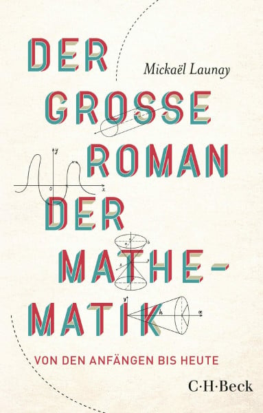 Hagestedt, Jens Der große Roman der Mathematik: Von den Anfängen bis heute (Beck Paperback)