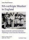 Raab Hansen, Jutta NS-verfolgte Musiker in England: Spuren deutscher und österreichischer Flüchtlinge in der britischen Musikkultur. Diss.