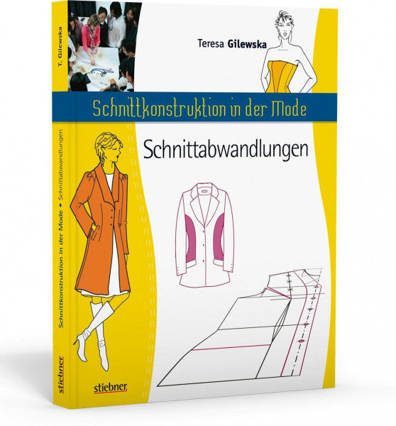 Gilewska, Teresa Schnittkonstruktion in der Mode - Schnittabwandlungen. Schnittmuster selbst erstellen auf Basis von Grundschnitten. Maßschneiderei einfach erklärt. Schnittmuster anpassen und selbst entwickeln.