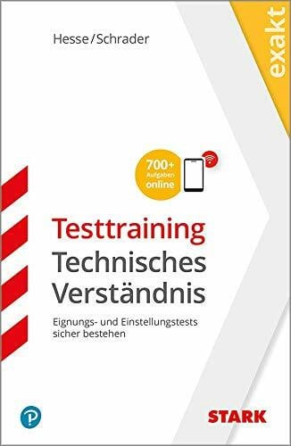 Hesse, Jürgen STARK EXAKT - Testtraining Technisches Verständnis: Eignungs- und Einstellungstests sicher bestehen. Mit Online-Zugang (Einstellungs- und Einstiegstests)