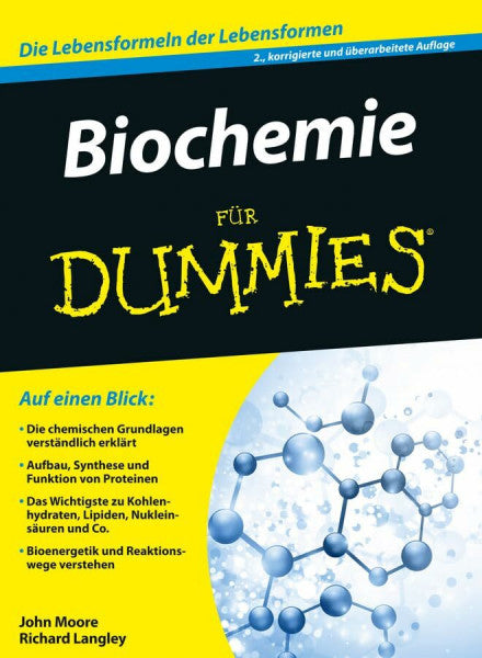 Moore, John T. Biochemie für Dummies: Die Lebensformeln der Lebensformen
