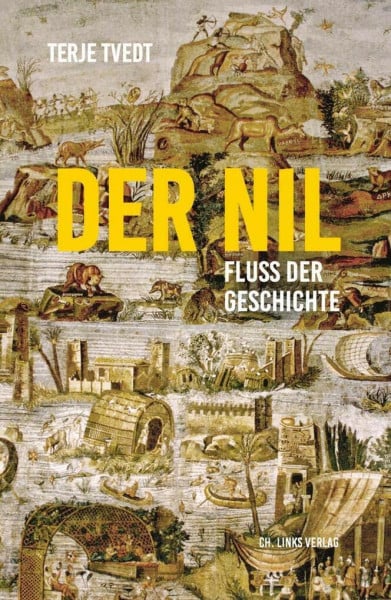 Tvedt, Terje Der Nil: Fluss der Geschichte