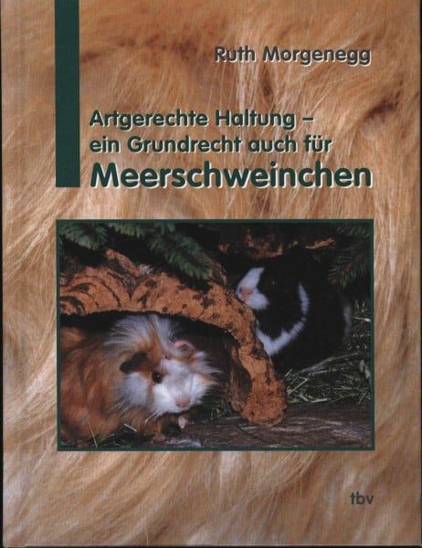 Morgenegg, Ruth Artgerechte Haltung ist ein Grundrecht - auch für Meerschweinchen