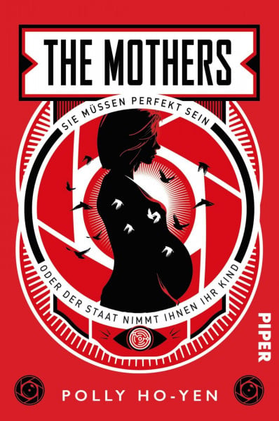 Rebernik-Heidegger, Sonja The Mothers – Sie müssen perfekt sein oder der Staat nimmt ihnen ihr Kind: Roman | Ein erschreckendes und dystopisches Zukunftsszenario
