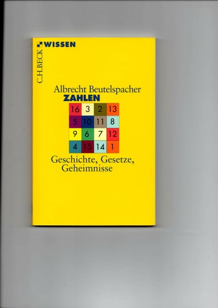 Beutelspacher, Albrecht Zahlen: Geschichte, Gesetze, Geheimnisse (Beck'sche Reihe)