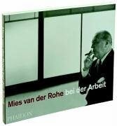 Carter, Peter Mies van der Rohe bei der Arbeit