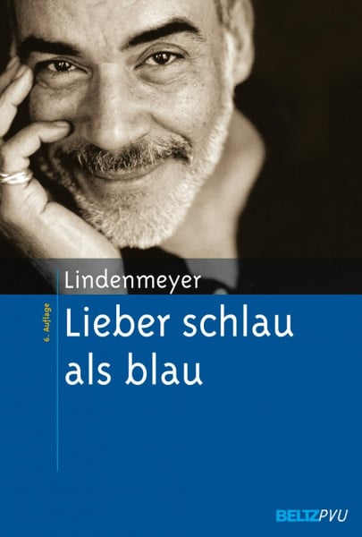 Lindenmeyer, Johannes Lieber schlau als blau. Entstehung und Behandlung von Alkohol- und Medikamentenabhängigkeit