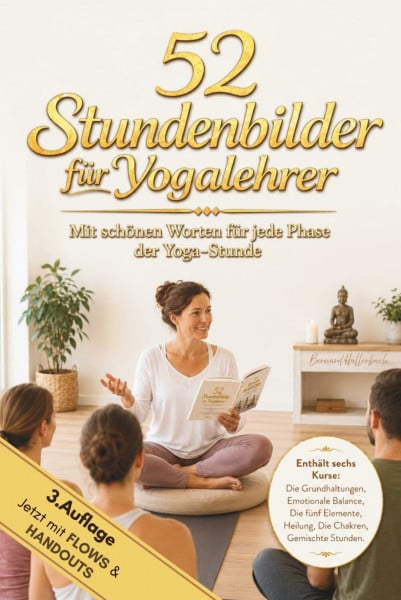 Hallerbach, Bernard 52 Stundenbilder für Yogalehrer: Mit schönen Worten für jede Phase der Yogastunde