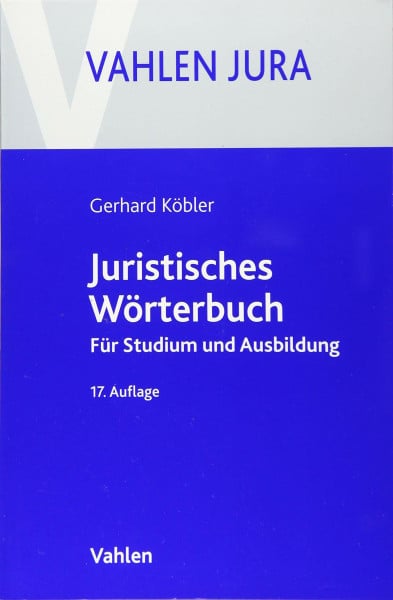 Köbler, Gerhard Juristisches Wörterbuch: Für Studium und Ausbildung