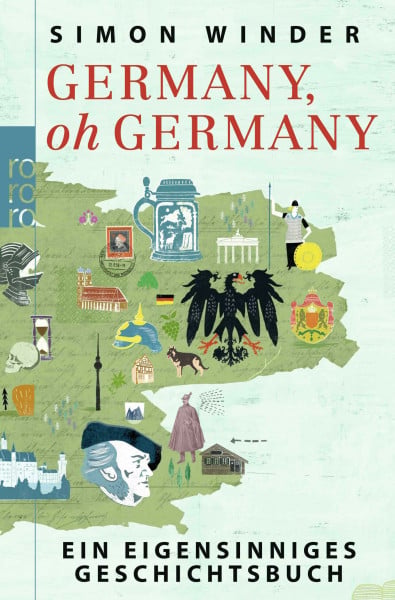 Winder, Simon Germany, oh Germany: Ein eigensinniges Geschichtsbuch