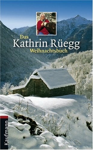 Rüegg, Kathrin Das Kathrin Rüegg Weihnachtsbuch