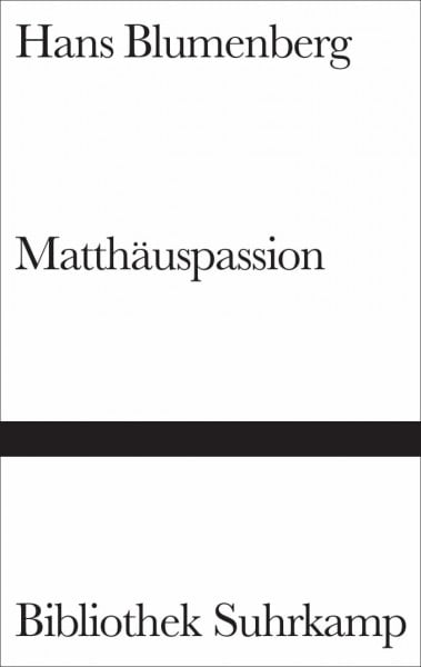 Blumenberg, Hans Matthäuspassion (Bibliothek Suhrkamp)