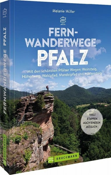 Müller, Melanie Wanderführer Deutschland – Fernwanderwege Pfalz: Weinsteig, Höhenweg, Waldpfad, Mandelpfad, Hüttensteig. Der Wanderführer Rheinland-Pfalz für alle Schwierigkeitsgrade