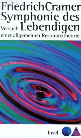Cramer, Friedrich Symphonie des Lebendigen. Versuch einer allgemeinen Resonanztheorie