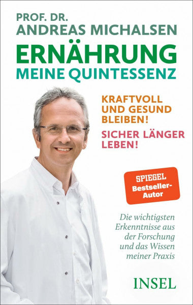 Sandmann, Friedrich-Karl Ernährung. Meine Quintessenz: Kraftvoll und gesund bleiben! Sicher länger leben! | Das Wichtigste aus Forschung und meiner Praxis