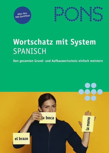 Nora Deike PONS Wortschatz mit System Spanisch: Den gesamten Grund- und Aufbauwortschatz einfach meistern