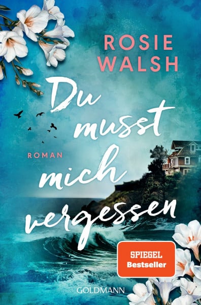 Retterbush, Stefanie Du musst mich vergessen: Roman - Die spannendste Lovestory des Jahres – Nr.1-SPIEGEL-Bestsellerautorin Rosie Walsh ist zurück!