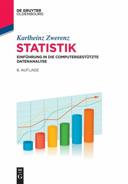 Zwerenz, Karlheinz Statistik: Einführung in die computergestützte Datenanalyse (De Gruyter Studium)