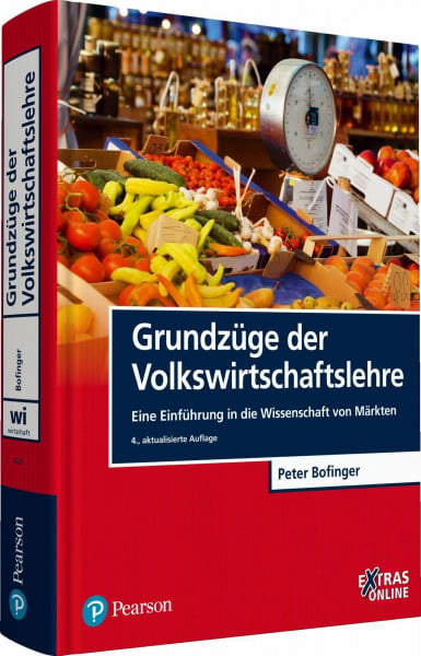 Bofinger, Peter Grundzüge der Volkswirtschaftslehre: Eine Einführung in die Wissenschaft von Märkten (Pearson Studium - Economic VWL)