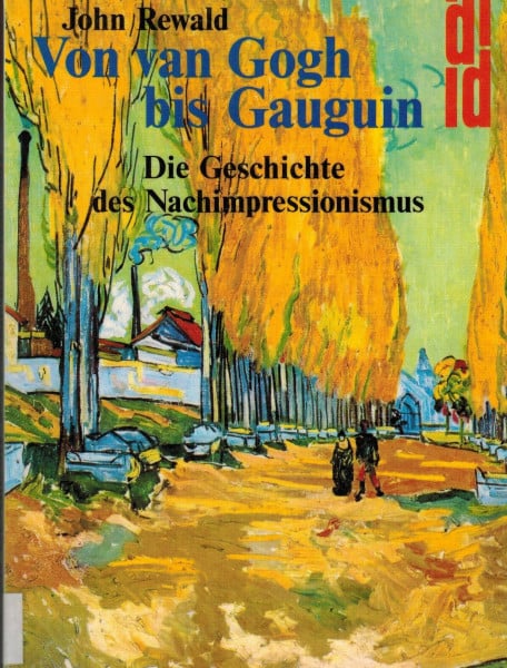Lampe, Ursula Von van Gogh bis Gauguin. Die Geschichte des Nachimpressionismus