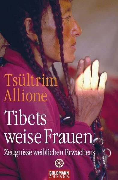 Allione, Tsültrim Tibets weise Frauen: Zeugnisse weiblichen Erwachens