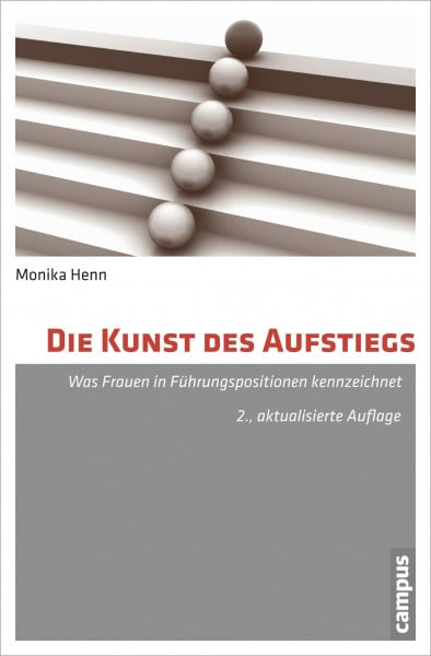 Henn, Monika Die Kunst des Aufstiegs: Was Frauen in Führungspositionen kennzeichnet