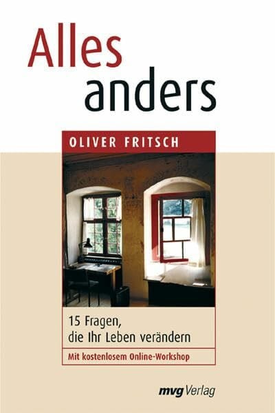 Fritsch, Oliver Alles anders: 15 Fragen, die Ihr Leben verändern