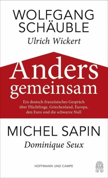 Schäuble, Wolfgang Anders gemeinsam: Im Gespräch mit Ulrich Wickert und Dominique Seux