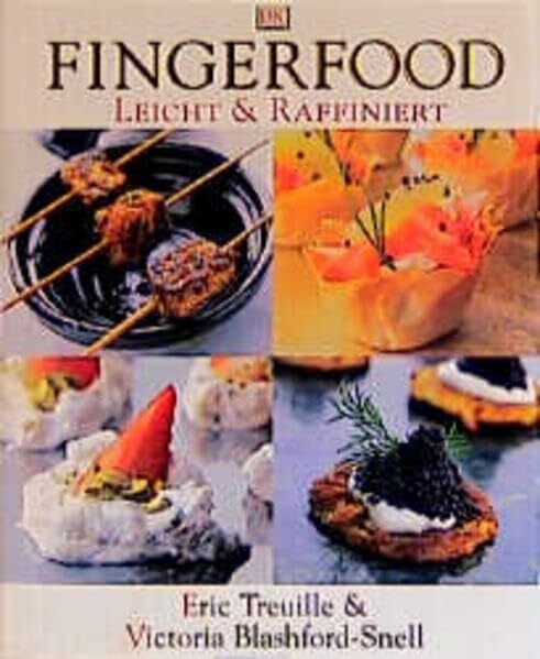 Treuille, Eric Leicht & Raffiniert: FingerFood