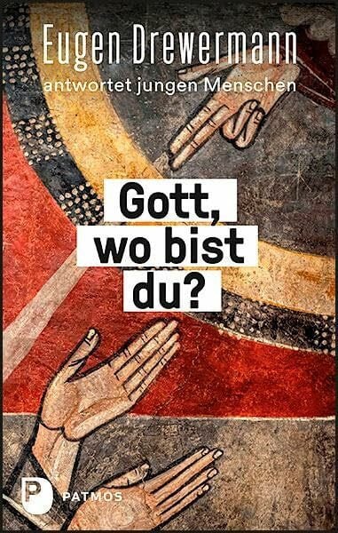 Drewermann, Eugen Gott, wo bist du?: Eugen Drewermann antwortet jungen Menschen
