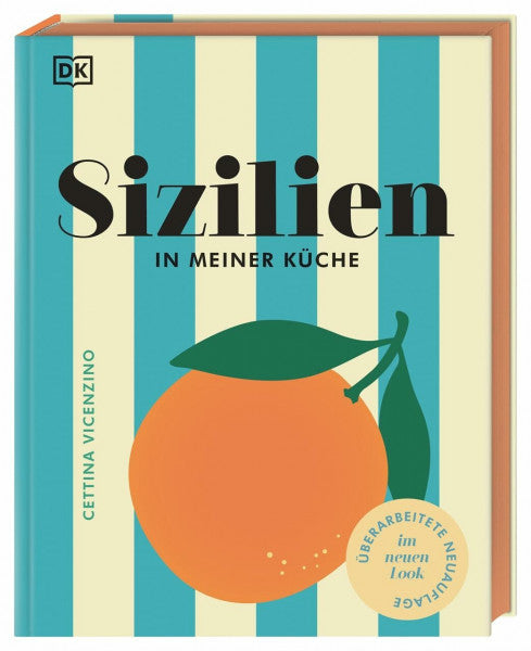 DK Verlag Sizilien in meiner Küche: 70 traditionelle und moderne Rezepte. Authentisch sizilianisch kochen