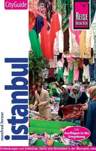 Ferner, Manfred Reise Know-How CityGuide Istanbul und Umgebung: Reiseführer für individuelles Entdecken