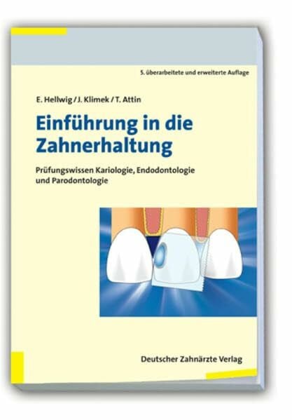 Hellwig, Elmar Einführung in die Zahnerhaltung: Prüfungswissen Kariologie, Endodontologie und Parodontolgie