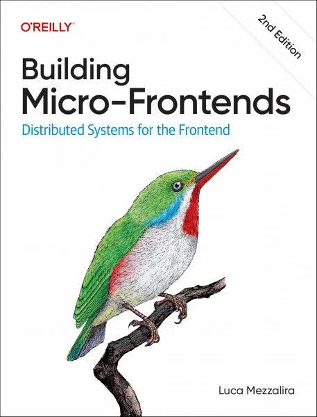 Mezzalira, Luca Building Micro-Frontends: Distributed Systems for the Frontend