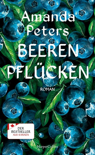 Jakobeit, Brigitte Beeren pflücken: Roman | Bestseller aus Kanada | Ein fesselndes Debüt über Verlust und Liebe | Für Fans von Liz Moore, Delia Owens & Barbara Kingsolver | Amazon Best Book of the Year