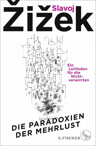 Žižek, Slavoj Die Paradoxien der Mehrlust: Ein Leitfaden für die Nichtverwirrten (Fischer Wissenschaft)