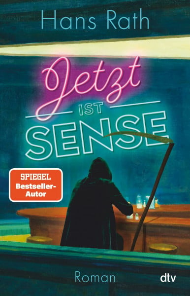 Rath, Hans Jetzt ist Sense: Roman | Humorvoll und skurril – der neue Roman des Bestseller-Autors