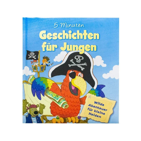 IGLOO, BOOKS GmbH 5 Minuten Geschichten für Jungen: Wilde Abenteuer für kleine Helden