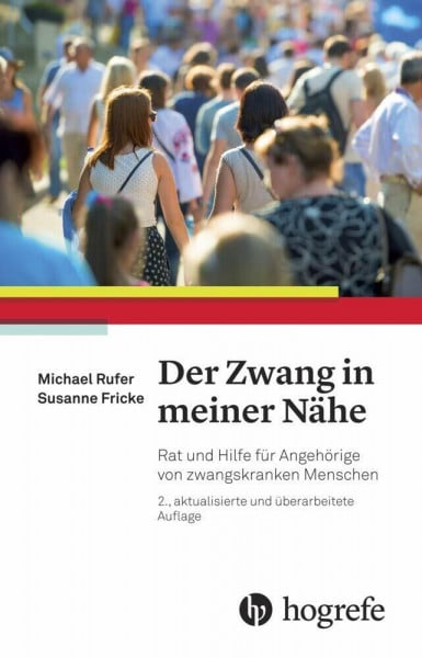 Fricke, Susanne Der Zwang in meiner Nähe: Rat und Hilfe für Angehörige von zwangskranken Menschen