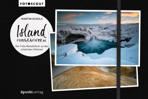 Schulz, Martin Island fotografieren: Der Foto-Reiseführer zu den schönsten Motiven (Fotoscout)
