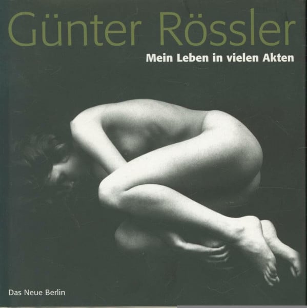 Rössler, Günter Mein Leben in vielen Akten