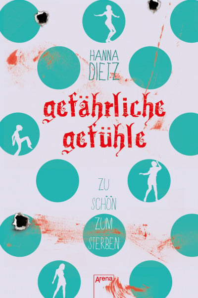 Dietz, Hanna Gefährliche Gefühle: Zu schön zum Sterben