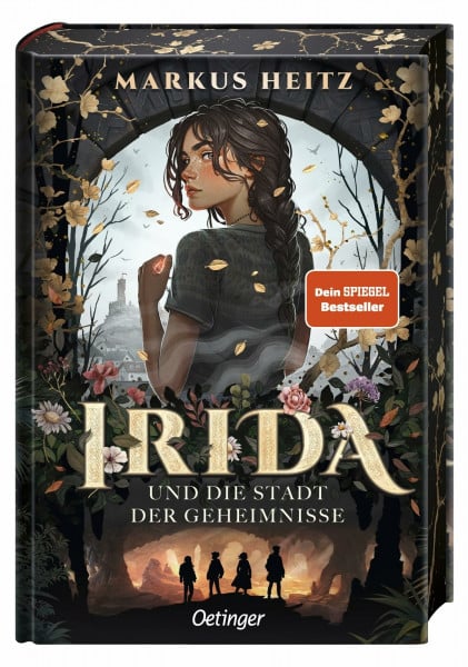 Meinzold, Max Irida 1. Irida und die Stadt der Geheimnisse: Auftakt der Fantasy-Buchreihe für Kinder ab 11 Jahren von Bestsellerautor Markus Heitz