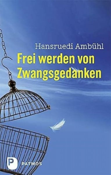 Ambühl, Dr. phil. Hansruedi Frei werden von Zwangsgedanken