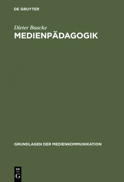 Baacke, Dieter Medienpädagogik (Grundlagen der Medienkommunikation, Band 1)