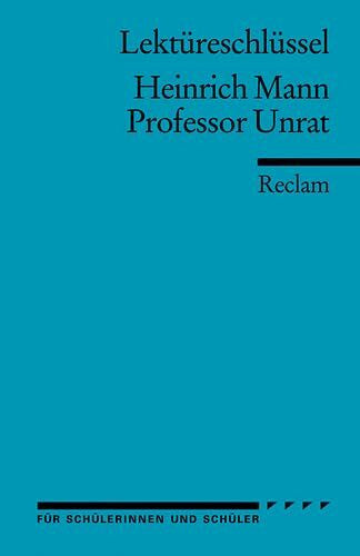 Pelster, Theodor Lektüreschlüssel zu Heinrich Mann: Professor Unrat (Reclams Universal-Bibliothek)